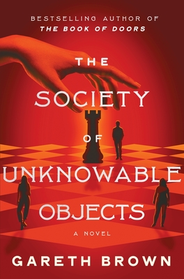 The Society of Unknowable Objects: A Novel By Gareth Brown Cover Image