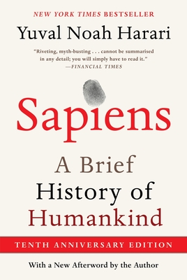 Sapiens [Tenth Anniversary Edition]: A Brief History of Humankind By Yuval Noah Harari Cover Image