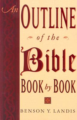 An Outline of the Bible By Benson Y. Landis Cover Image