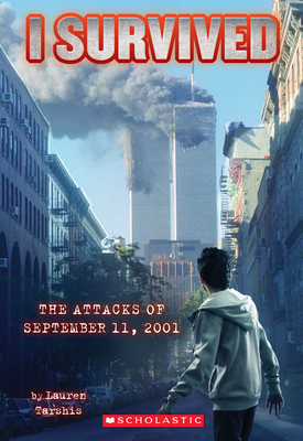 I Survived the Attacks of September 11, 2001 (I Survived #6) By Lauren Tarshis, Scott Dawson (Illustrator) Cover Image