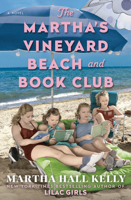 The Martha's Vineyard Beach and Book Club: A Novel By Martha Hall Kelly Cover Image