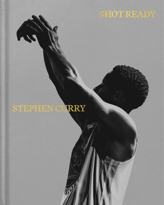 Shot Ready By Stephen Curry Cover Image