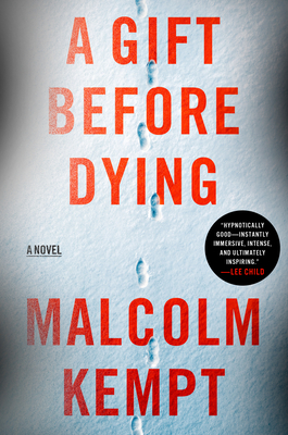 A Gift Before Dying: A Novel By Malcolm Kempt Cover Image