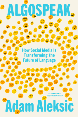Algospeak: How Social Media Is Transforming the Future of Language By Adam Aleksic Cover Image