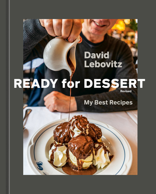 Ready for Dessert, Revised: My Best Recipes [A Baking Book] By David Lebovitz Cover Image