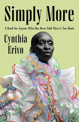 Simply More: A Book for Anyone Who Has Been Told They’re Too Much By Cynthia Erivo Cover Image