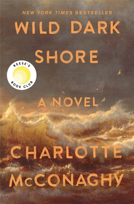 Wild Dark Shore: Reese's Book Club Pick (A Novel) By Charlotte McConaghy Cover Image