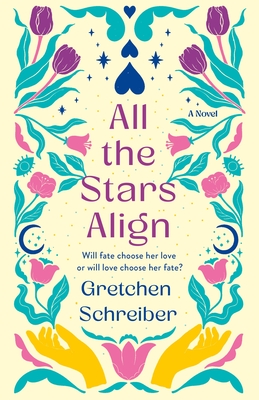 All the Stars Align By Gretchen Schreiber Cover Image