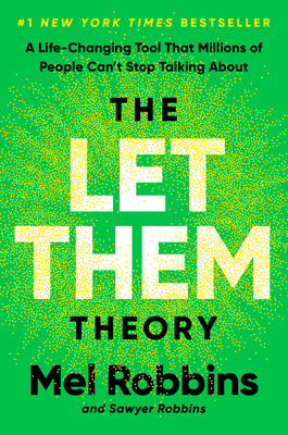 The Let Them Theory: A Life-Changing Tool That Millions of People Can't Stop Talking About By Mel Robbins, Sawyer Robbins Cover Image