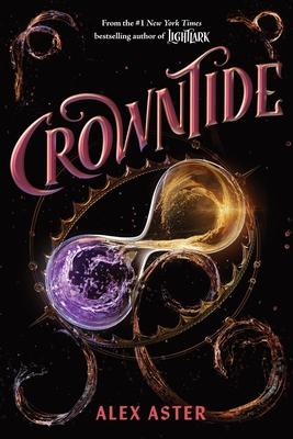 Crowntide (The Lightlark Saga Book 4) By Alex Aster Cover Image