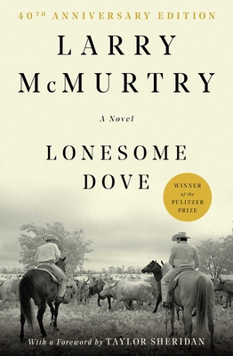 Lonesome Dove: A Novel By Larry McMurtry, Taylor Sheridan (Foreword by) Cover Image
