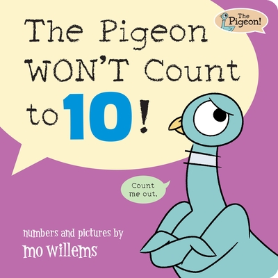 The Pigeon WON'T Count to 10! By Mo Willems Cover Image