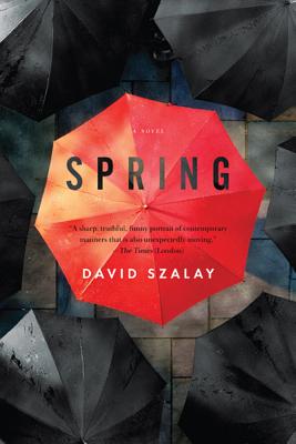 Spring: A Novel By David Szalay Cover Image