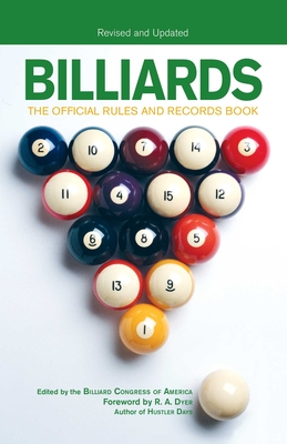 Billiards, Revised and Updated: The Official Rules And Records Book By Billiards Congress of America (Editor), R. A. Dyer (Foreword by) Cover Image