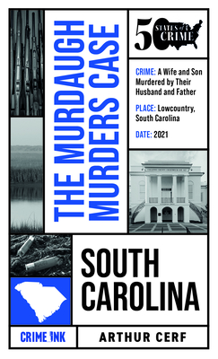 The Murdaugh Murders Case (50 States of Crime #5) By Arthur Cerf, Lynn E. Palermo (Translated by) Cover Image