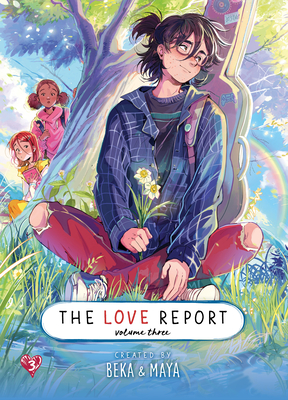 The Love Report Volume 3 By BeKa, Maya (Illustrator) Cover Image
