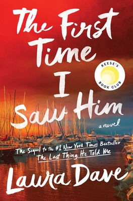 The First Time I Saw Him (A Reese Witherspoon Book Club Pick) By Laura Dave Cover Image