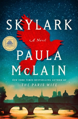 Skylark: A GMA Book Club Pick: A Novel By Paula McLain Cover Image