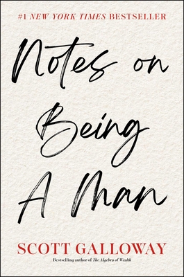Notes on Being a Man By Scott Galloway Cover Image