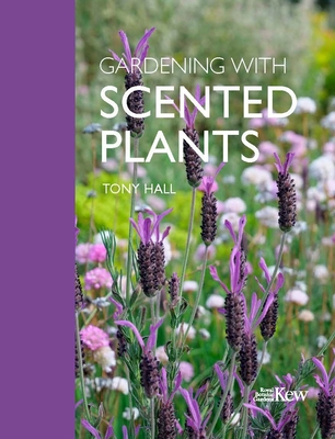 Gardening with Scented Plants By Tony Hall Cover Image