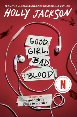 Good Girl, Bad Blood: The Sequel to A Good Girl's Guide to Murder By Holly Jackson Cover Image