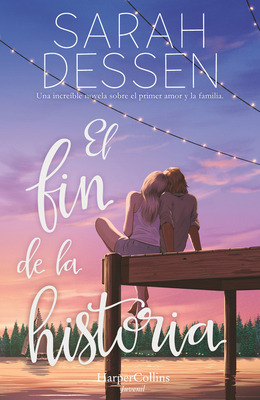 El fin de la historia (The rest of the story- Spanish edition) By Sarah Dessen Cover Image