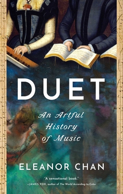 Duet: An Artful History of Music By Eleanor Chan Cover Image