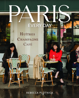 Paris Every Day By Rebecca Plotnick Cover Image