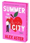 Summer in the City (Deluxe Limited Edition): A Novel By Alex Aster Cover Image