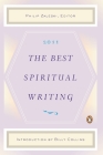 The Best Spiritual Writing 2011 (The Best Spiritual Writing Series #2) By Philip Zaleski (Editor), Billy Collins (Introduction by) Cover Image