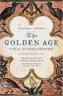 The Golden Age: Poems of the Spanish Renaissance By Edith Grossman (Translated by), Billy Collins (Introduction by) Cover Image