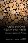Ageing and Older Adult Mental Health: Issues and Implications for Practice By Patrick Ryan (Editor), Barry J. Coughlan (Editor) Cover Image