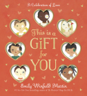This Is a Gift for You: A Celebration of Love By Emily Winfield Martin, Emily Winfield Martin (Illustrator) Cover Image