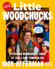 Little Woodchucks: Offerman Woodshop's Guide to Tools and Tomfoolery By Nick Offerman, Lee Buchanan Cover Image