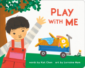 Play with Me (A Playdate Book) By Kat Chen, Lorraine Nam (Illustrator) Cover Image