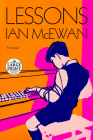 Lessons: A novel By Ian McEwan Cover Image