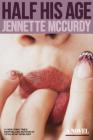 Half His Age: A Novel By Jennette McCurdy Cover Image