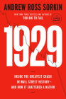 1929: Inside the Greatest Crash in Wall Street History--and How It Shattered a Nation By Andrew Ross Sorkin Cover Image