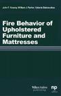 Fire Behavior of Upholstered Furniture and Mattresses By John Krasny, William Parker, Vytenis Babrauskas Cover Image