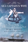 The Sea Captain's Wife: A True Story of Mutiny, Love, and Adventure at the Bottom of the World By Tilar J. Mazzeo Cover Image
