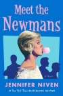 Meet the Newmans: A Novel By Jennifer Niven Cover Image