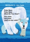 Polar Bear, Polar Bear, What Do You Hear? / Oso polar, oso polar, ¿qué es ese ruido? (Bilingual board book - English / Spanish) By Bill Martin, Jr., Eric Carle (Illustrator) Cover Image