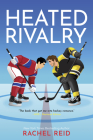 Heated Rivalry: Now Streaming on Crave and HBO Max (Game Changers #2) By Rachel Reid Cover Image