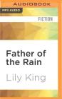 Father of the Rain By Lily King, Cassandra Campbell (Read by) Cover Image