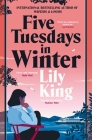 Five Tuesdays in Winter By Lily King Cover Image