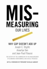 Mismeasuring Our Lives: Why GDP Doesn't Add Up By Joseph E. Stiglitz, Amartya Sen, Jean-Paul Fitoussi Cover Image