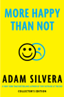 More Happy Than Not Collector's Edition By Adam Silvera Cover Image