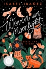 Woven in Moonlight By Isabel Ibañez Cover Image