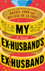 My Ex-Husband's Ex-Husband By Rachel Cohn, Melissa de la Cruz Cover Image
