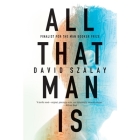 All That Man Is Lib/E By David Szalay, Huw Parmenter (Read by), Mark Meadows (Read by) Cover Image